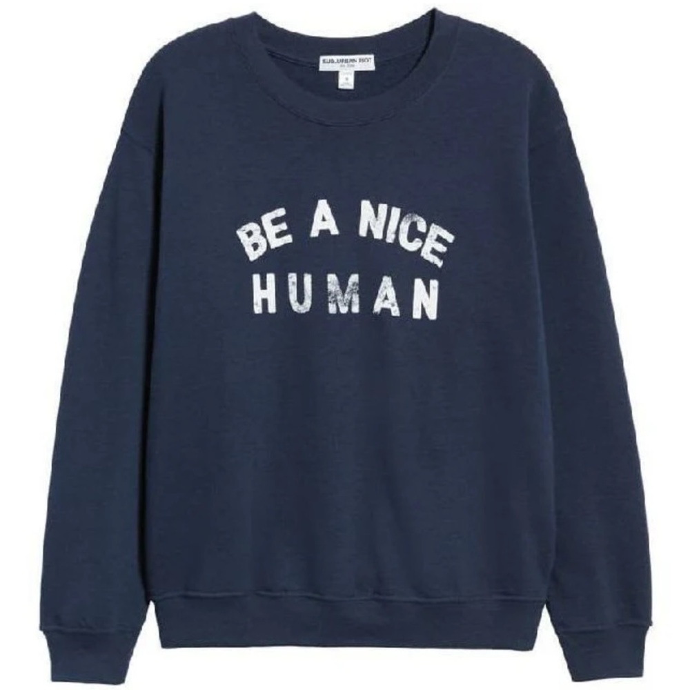 Be a nice human sweatshirt
